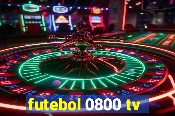 futebol 0800 tv